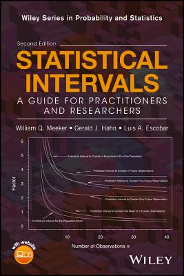 Statistical Intervals: A Guide for Practitioners and Researchers - Meeker, William Q., and Hahn, Gerald J., and Escobar, Luis A.