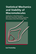Statistical Mechanics and Stability of Macromolecules: Application to Bond Disruption, Base Pair Separation, Melting, and Drug Dissociation of the DNA