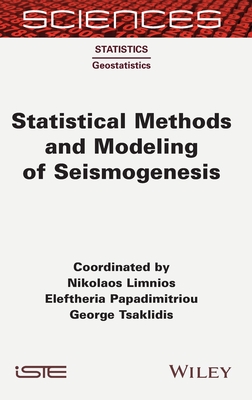 Statistical Methods and Modeling of Seismogenesis - Limnios, Nikolaos, and Papadimitriou, Eleftheria, and Tsaklidis, George