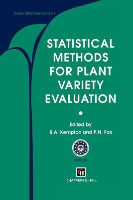 Statistical Methods for Plant Variety Evaluation - Kempton, R a (Editor), and Fox, P N (Editor), and Cerezo, M (Editor)