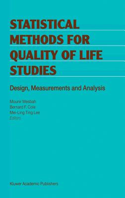 Statistical Methods for Quality of Life Studies: Design, Measurements and Analysis - Mesbah, Mounir (Editor), and Cole, Bernard F (Editor), and Mei-Ling Ting Lee (Editor)