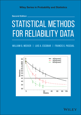 Statistical Methods for Reliability Data - Meeker, William Q., and Escobar, Luis A., and Pascual, Francis G.