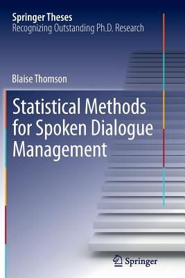 Statistical Methods for Spoken Dialogue Management - Thomson, Blaise