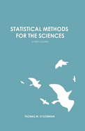 Statistical Methods for the Sciences: A First Course
