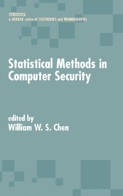 Statistical Methods in Computer Security - Chen, William W S (Editor)