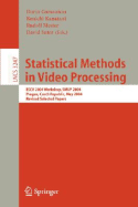 Statistical Methods in Video Processing: Eccv 2004 Workshop Smvp 2004, Prague, Czech Republic, May 16, 2004, Revised Selected Papers