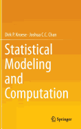 Statistical Modeling and Computation - Kroese, Dirk P, and C C Chan, Joshua