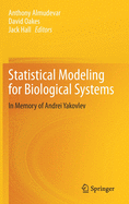 Statistical Modeling for Biological Systems: In Memory of Andrei Yakovlev