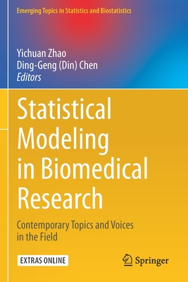 Statistical Modeling in Biomedical Research: Contemporary Topics and Voices in the Field - Zhao, Yichuan (Editor), and Chen (Editor)