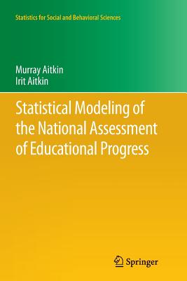 Statistical Modeling of the National Assessment of Educational Progress - Aitkin, Murray, and Aitkin, Irit