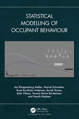 Statistical Modelling of Occupant Behaviour - Mller, Jan Kloppenborg, and Schweiker, Marcel, and Andersen, Rune Korsholm
