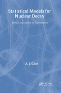 Statistical Models for Nuclear Decay: From Evaporation to Vaporization