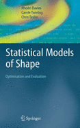 Statistical Models of Shape: Optimisation and Evaluation