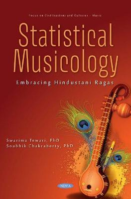 Statistical Musicology: Embracing Hindustani Ragas - Tewari, Swarima