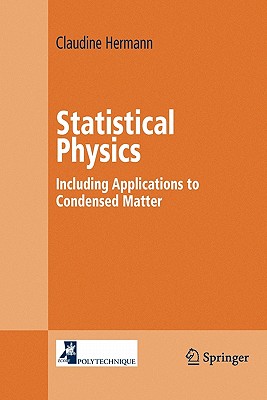 Statistical Physics: Including Applications to Condensed Matter - Hermann, Claudine