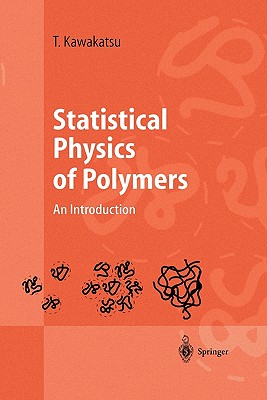 Statistical Physics of Polymers: An Introduction - Kawakatsu, Toshihiro