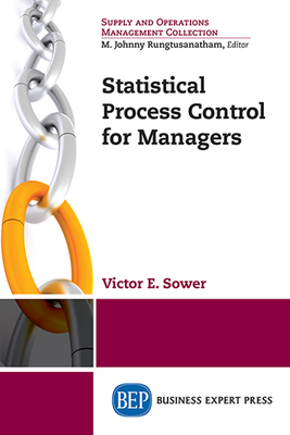 Statistical Process Control for Managers - Sower, Victor E