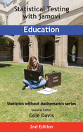 Statistical Testing with jamovi Education: SECOND EDITION