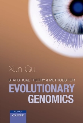 Statistical Theory and Methods for Evolutionary Genomics - Gu, Xun