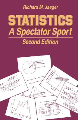 Statistics: A Spectator Sport - Jaeger, Richard M