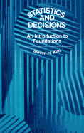 Statistics and Decisions: An Introduction to Foundations