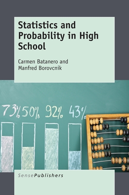 Statistics and Probability in High School - Batanero, Carmen, and Borovcnik, Manfred