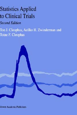 Statistics Applied to Clinical Trials - Zwinderman, Aeilko H, and Cleophas, Ton J, and Cleophas, Toine F