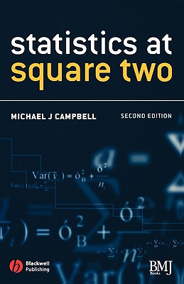 Statistics at Square Two: Understanding Modern Statistical Applications in Medicine - Campbell, Michael J