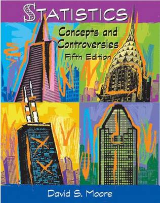 Statistics: Concepts and Controversies - Moore, David S