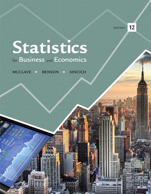 Statistics for Business and Economics Plus New Mylab Statistics with Pearson Etext -- Access Card Package - McClave, James T, and Benson, P George, and Sincich, Terry T