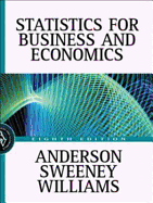 Statistics for Business and Economics - Anderson, David R, and Sweeney, Dennis J, and Williams, Thomas A, Ph.D.