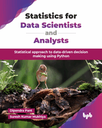 Statistics for Data Scientists and Analysts: Statistical approach to data-driven decision making using Python (English Edition)