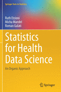Statistics for Health Data Science: An Organic Approach