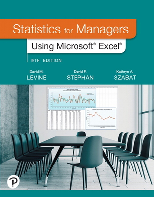 Statistics for Managers Using Microsoft Excel [rental Edition] - Levine, David M, and Stephan, David F, and Szabat, Kathryn A