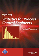 Statistics for Process Control Engineers: A Practical Approach