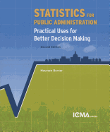 Statistics for Public Administration: Practical Uses for Better Decision Making