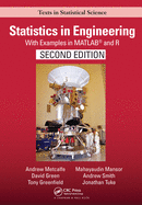 Statistics in Engineering: With Examples in MATLAB and R, Second Edition