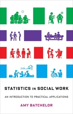 Statistics in Social Work: An Introduction to Practical Applications - Batchelor, Amy, Professor