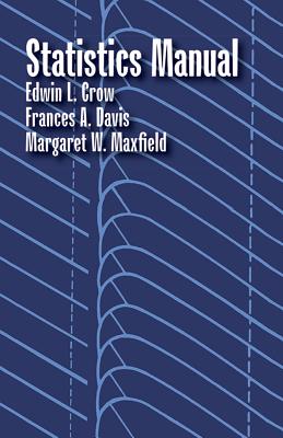 Statistics Manual - Crow, Edwin L, and Davis, Francis A, and Maxfield, Margaret W