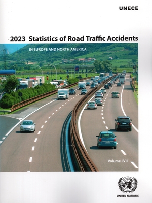 Statistics of Road Traffic Accidents in Europe and North America 2023 - United Nations Economic Commission for Europe