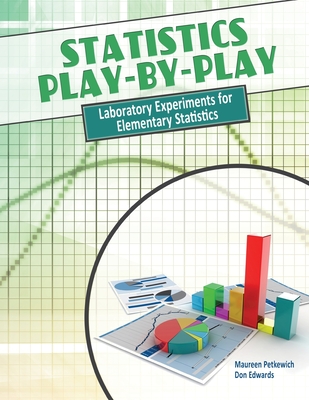 Statistics Play-by-Play: Laboratory Experiments for Elementary Statistics - Petkewich, Maureen, and Edwards, Donald