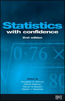 Statistics with Confidence: Confidence Intervals and Statistical Guidelines - Altman, Douglas (Editor), and Machin, David (Editor), and Bryant, Trevor (Editor)