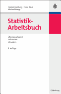 Statistik-Arbeitsbuch: Ubungsaufgaben - Fallstudien - Losungen