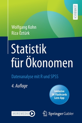 Statistik fur OEkonomen: Datenanalyse mit R und SPSS - Kohn, Wolfgang, and OEzturk, Riza