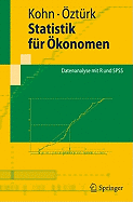 Statistik Fur Okonomen: Datenanalyse Mit R Und SPSS - Kohn, Wolfgang, and Ozturk, Riza