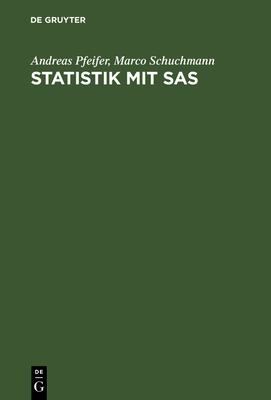 Statistik Mit SAS - Pfeifer, Andreas, and Schuchmann, Marco