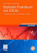 Statistik-Praktikum Mit Excel: Grundlegende Quantitative Analysen Realistischer Wirtschaftsdaten Mit Vollst Ndigen L Sungen