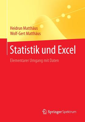 Statistik Und Excel: Elementarer Umgang Mit Daten - Matth?us, Heidrun, and Matth?us, Wolf-Gert