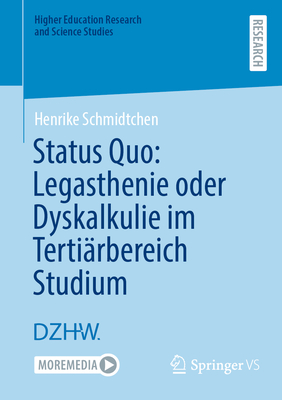 Status Quo: Legasthenie oder Dyskalkulie im Tertirbereich Studium - Schmidtchen, Henrike
