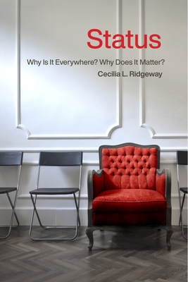 Status: Why Is It Everywhere? Why Does It Matter?: Why Is It Everywhere? Why Does It Matter? - Ridgeway, Cecilia L